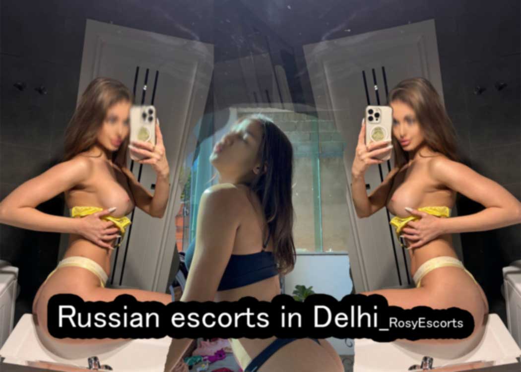 top-class Russian escorts in Delhi
